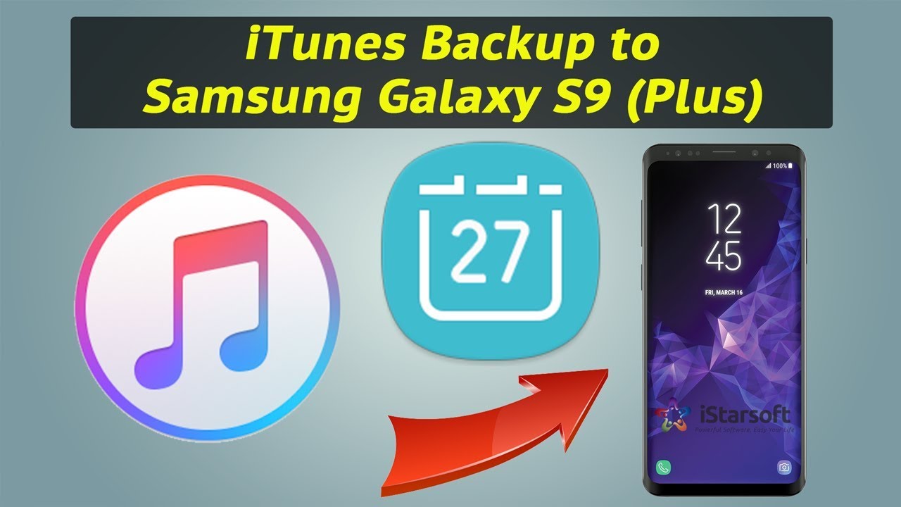 How to Get Calendar from iTunes Backup to Samsung Galaxy S9 (Plus