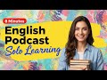 Learn English Alone and Become Fluent | Real Method That Actually Works