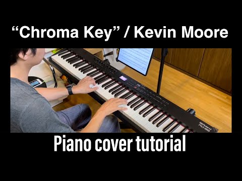 Chromakey Kevin Moore piano cover tutorial Roland RD88 keyboard