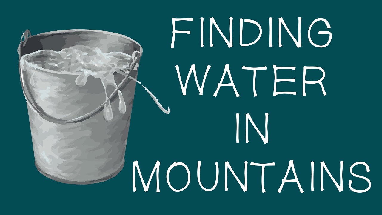 Finding water in mountains YouTube