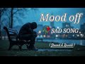 Night Lofi Song | Romantic Mashup | Slowed + Reverb | Lofi || Heart Broken(Best for Night 🌙)
