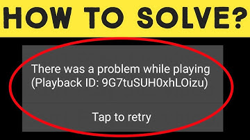 How To Fix There was a problem while playing video on Youtube App Android 2020