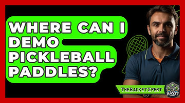 Where Can I Demo Pickleball Paddles? - The Racket Xpert