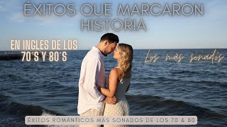Éxitos que marcaron HISTORIA en los 70 y 80 - Clásicos en Inglés - Greatest Hits