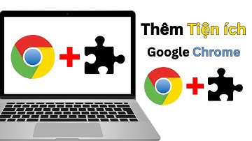 Cách Cài Đặt Extension Chrome 2025 | Hướng Dẫn Thêm Tiện Ích Google Chrome Trên Máy Tính