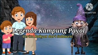 Legenda Kampung Payol ~ Cerita Rakyat dari Sulawesi Tengah || Cerita Anak Nusantara