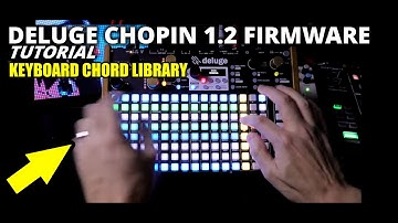 1.2 New Chord Keyboard Chord Library Chord Memory // 1.2 Chopin Firmware Deluge Tutorial