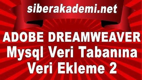 Adobe Dreamweaver Mysql Veri Tabanına Veri Ekleme 2