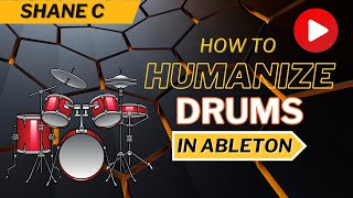 How to Humanize Your Drums in Ableton