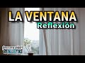 LA VENTANA - Reflexión sobre hacer sentirse bien a los demás