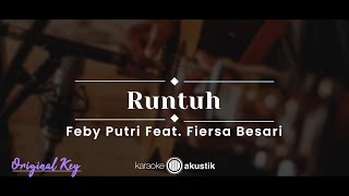 Runtuh – Feby Putri feat. Fiersa Besari (KARAOKE AKUSTIK - ORIGINAL KEY)