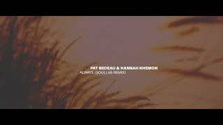 Pat Bedeau & Hannah Khemoh - Always (SoulLab Remix)