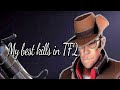 My best kills in Team Fortress 2