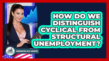 How Do We Distinguish Cyclical From Structural Unemployment? - Demographic Data Answers