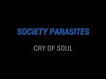 Cry of Soul- Society Parasites lyrics video