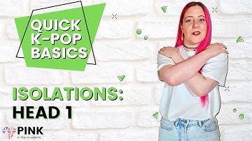 Quick K-Pop Basics: Head Isolation Pt. 1