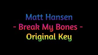 Matt Hansen   Break My Bones  Piano Karaoke Song With S