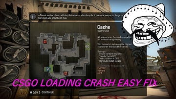 How to fix CSGO CRASH WHILE LOADING MAP AT 5 SECONDS ( Fast & Easy ) [UPDATED 2020 WORKING]