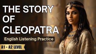 The Story of Cleopatra | The Last Queen of Egypt | Simple English Listening Practice