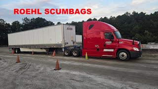 Roehl Transport is a SCUMBAG company!  Never work for them.