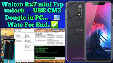 Walton Rx7 mini _Unlock Frp USE CM2 Dongle USE PC..._ 💻 Wate For End..✅