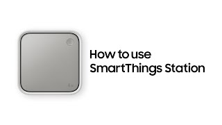SmartThings Station: How to use SmartThings Station | Samsung
