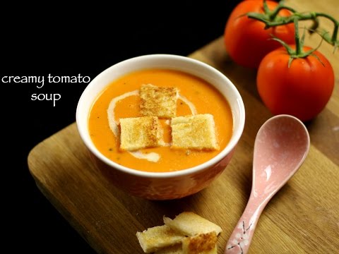 tomato soup recipe  creamy tomato soup recipe