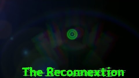 [Trailer]The Reconnextion