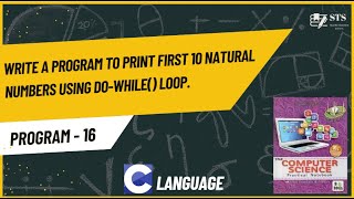 Program-16 | Write a program to print first 10 natural numbers using do-while() loop | STS