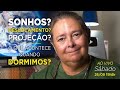 SONHOS? DESLOCAMENTO? PROJEÇÃO? #1EP - O que acontece quando dormimos?