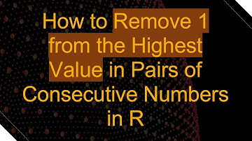 How to Remove 1 from the Highest Value in Pairs of Consecutive Numbers in R