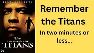 Remember the Titans recap in two minutes or less… Information