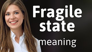 Understanding the Concept of "Fragile State"