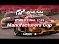 Franais gt world series 2023  finales mondiales  manufacturers cup  grande finale