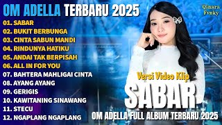 Album Difarina Indra || SABAR - BUKIT BERBUNGA  - Om  Adella Full Album Terbaru 2025 TRENDING