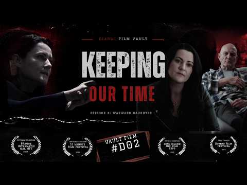 Keeping Our Time Episode 2: Wayward Daughter (Family Drama)