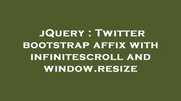 jQuery : Twitter bootstrap affix with infinitescroll and window.resize