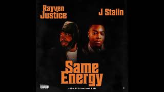 Watch Rayven Justice Same Energy feat J Stalin video