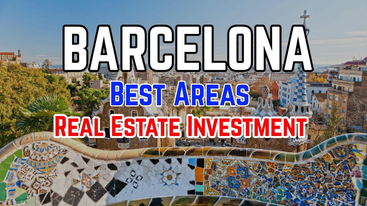 Best Places to Buy Property in Barcelona | Real Estate Guide