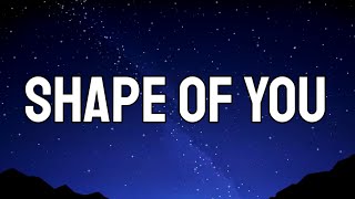 Ed Sheeran - Shape of You (Lyrics)