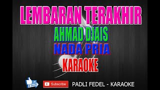 LEMBARAN TERAKHIR [ KARAOKE ] AHMAD JAIS = NADA PRIA = style rocknroll