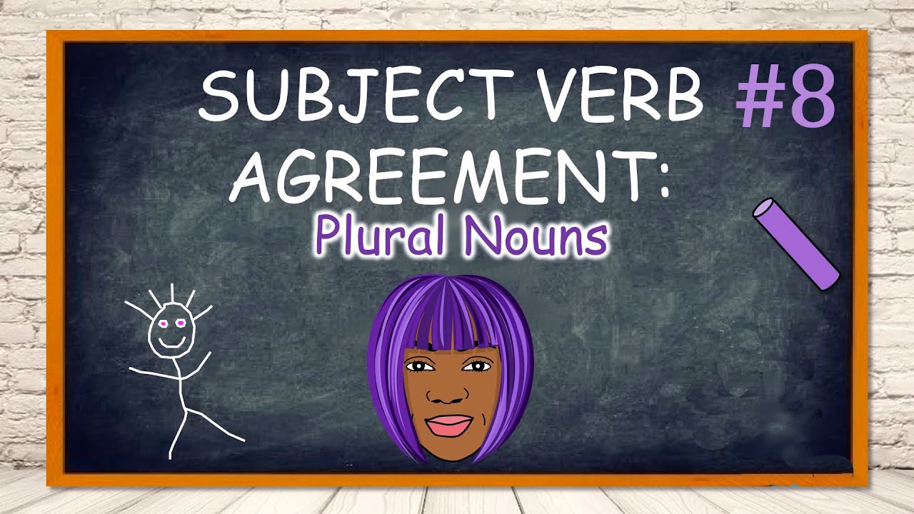 subject-verb-agreement-8-plural-nouns-making-subjects-and-verbs-agree-youtube