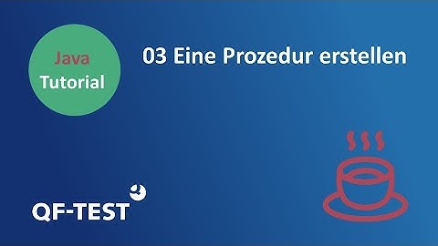 veraltet | Tutorial QF-Test: Java GUIs testen | Kapitel 03 Eine Prozedur erstellen