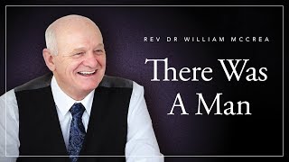Rev Dr William McCrea - There Was A Man