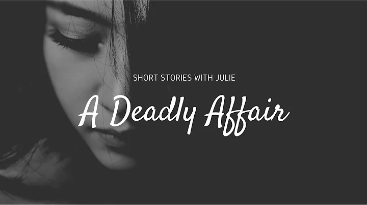 Short Stories with Julie: A Deadly Affair