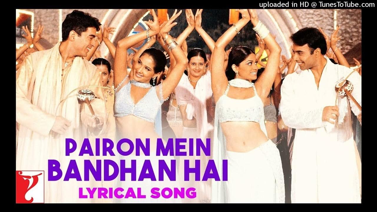 Pairo Me Bandhan Hai Mp3 Song Download Lyrical | Pairon Mein Bandhan Hai Song with Lyrics | Mohabbatein | Shah
