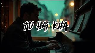 Tu_Hai_Kahan_by_AUR___تو_ہے_کہاں || perfectly reverb #tu hai kha #tuhaikha #song 