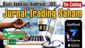 Membuat Aplikasi Sendiri Tanpa Coding [Appsheet] Jurnal Trading Saham.apk Part 2