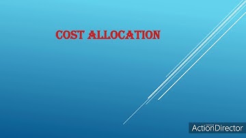cost allocation or cost assignment