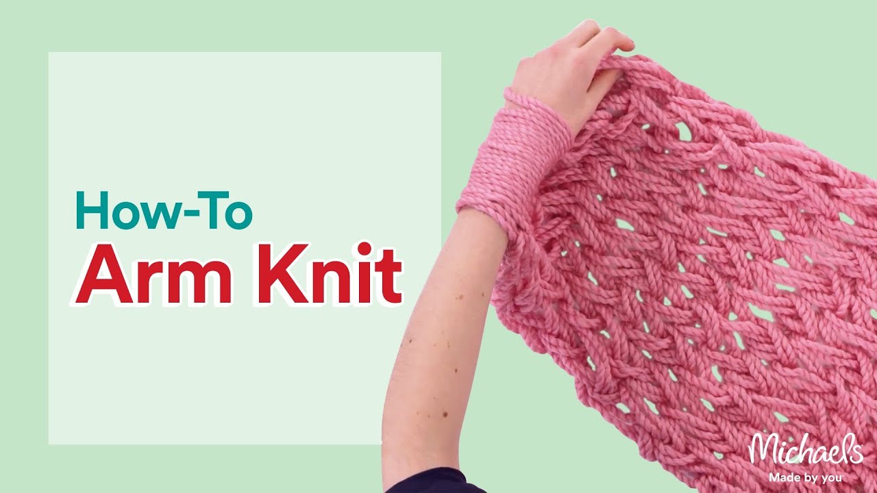 How Much Yarn Do You Need for an Arm Knitting Project?